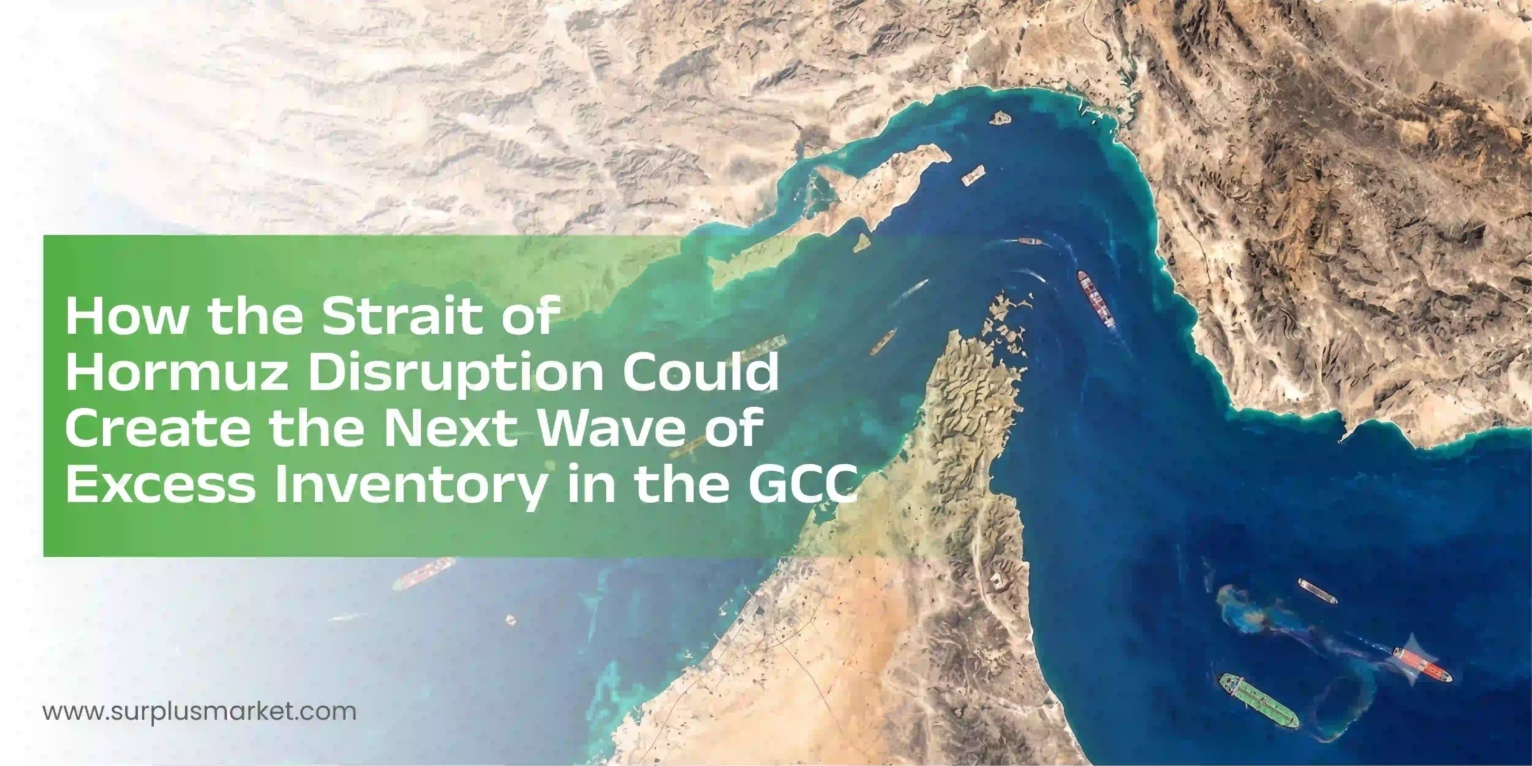 How Strait of Hormuz Disruptions Create GCC Overstock