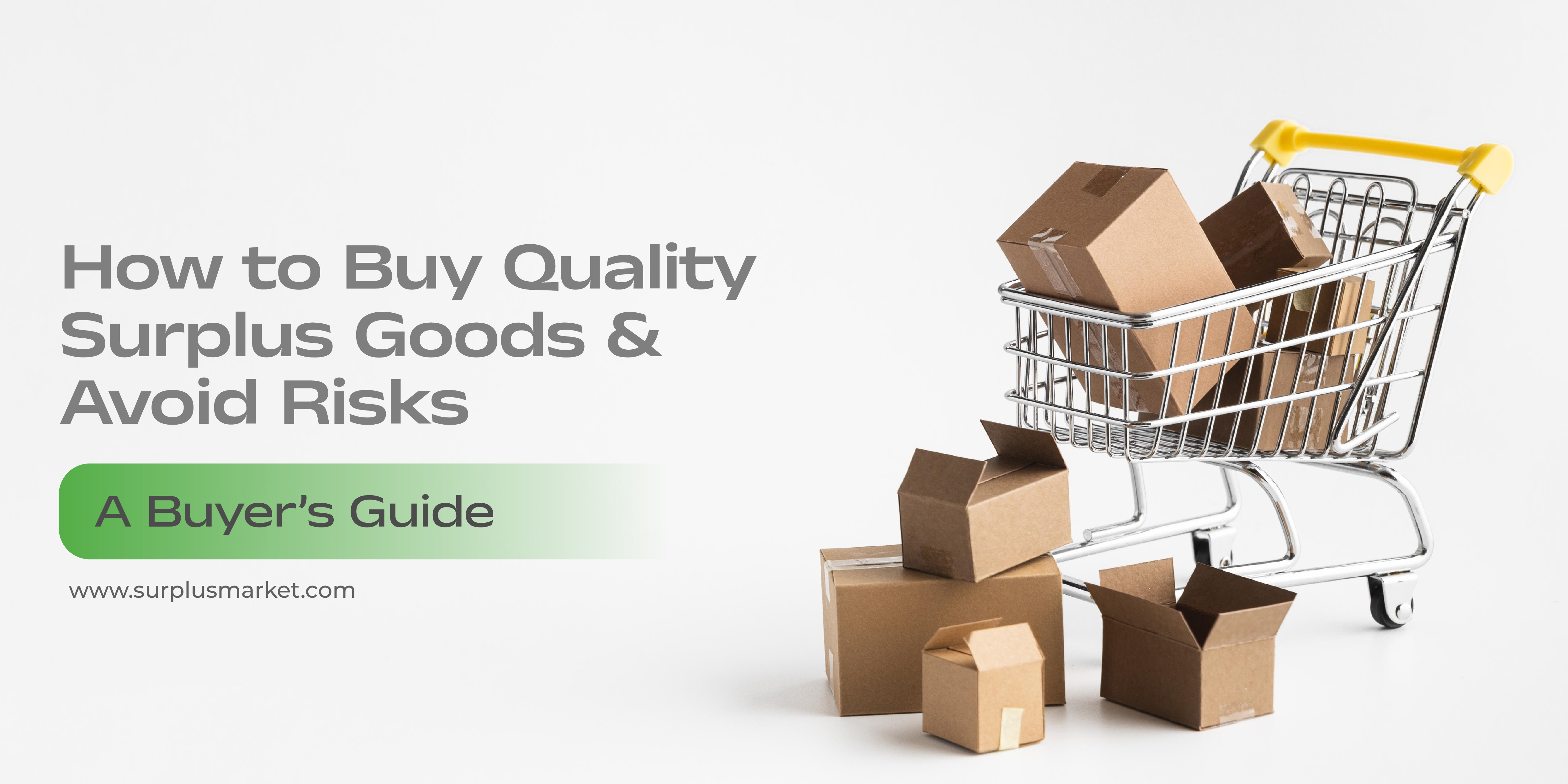 How to Buy Quality Surplus Goods & Avoid Risks | Buyer’s Guide